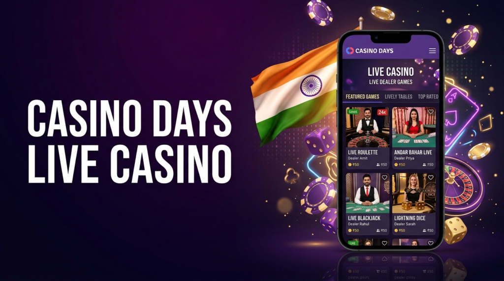 Casino Days India live casino featuring Teen Patti, Andar Bahar, roulette tables, live dealers, and immersive real money gameplay